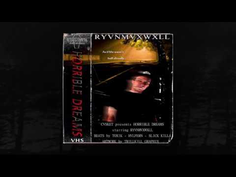 RYVNMVXWXLL - HORRIBLE DREAMS (FULL TAPE) (MEMPHIS 66.6 EXCLUSIVE)