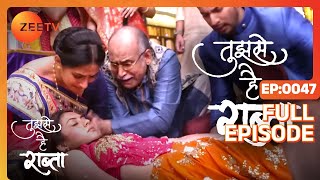 Tujhse Hai Raabta | Hindi Serial | Full Episode - 47 | Zee TV Show