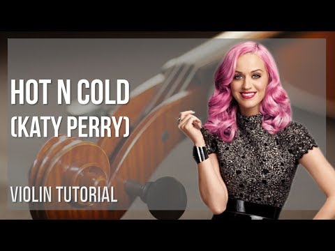 How to play Hot n Cold by Katy Perry on Violin (Tutorial)