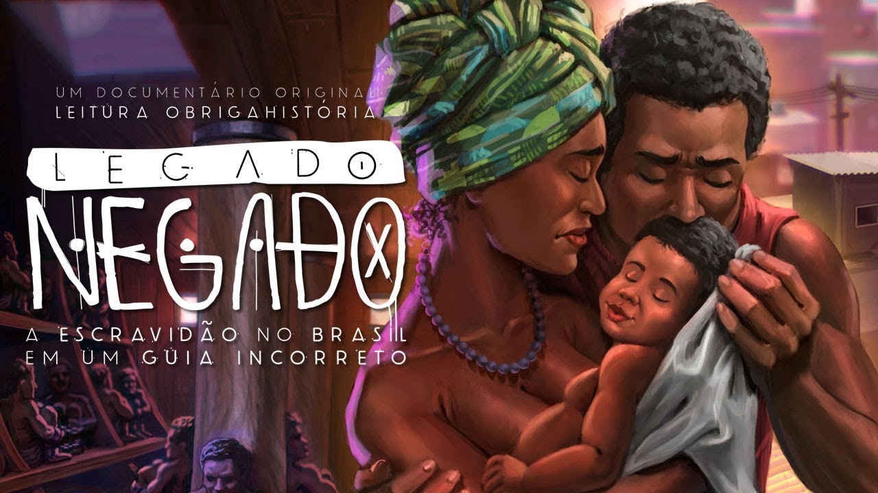 Legado Negado: a escravidão no Brasil em um guia incorreto