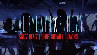 Swizz Beatz - Everyday Birthday (feat. Chris Brown &amp; Ludacris) (Audio)