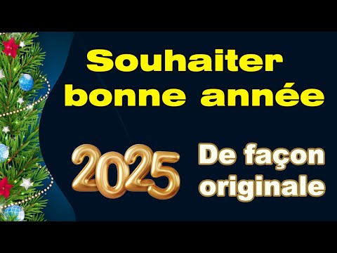 Comment souhaiter une bonne année 2023 de façon originale (exemples de voeux nouvelle année)