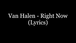 Van Halen - Right Now (Lyrics HD)