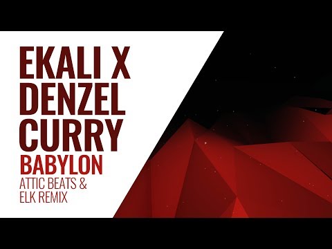 Ekali x Denzel Curry - Babylon (Attic Beats x Elk Remix)