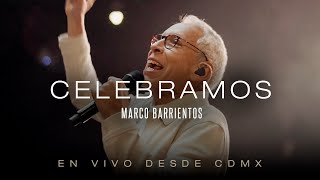 Marco Barrientos - Celebramos (Video Oficial)