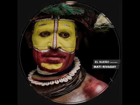 MATI Rivaday - El Sueño (Rework)