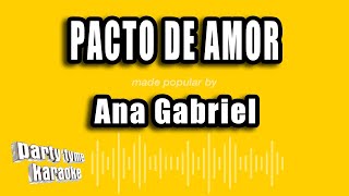 Ana Gabriel - Pacto De Amor (Versión Karaoke)
