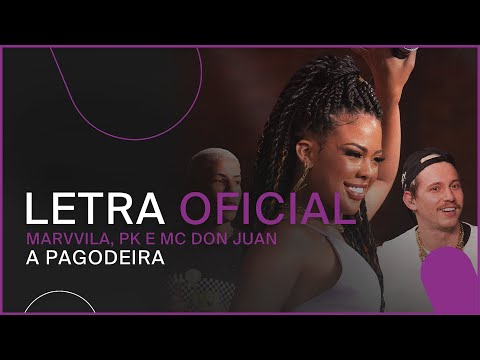 Marvvila, PK e MC Don Juan - A Pagodeira (Letra Oficial)