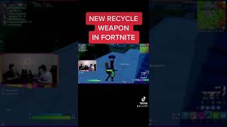NEW RECYCLE WEAPON IN #FORTNITE #SHORTS