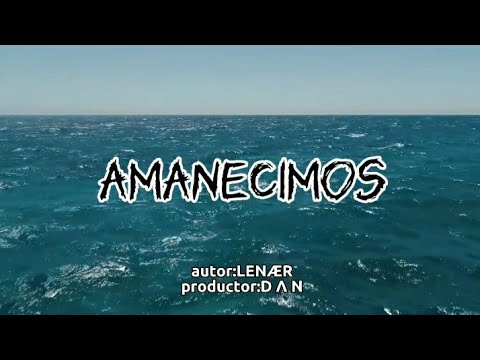 AMANECIMOS - LENAR (Lyrics)