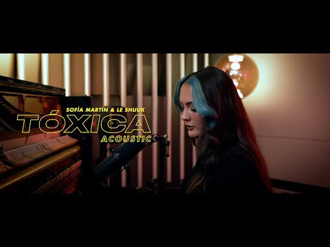 Sofía Martín, le Shuuk - Tóxica (Acoustic Session)