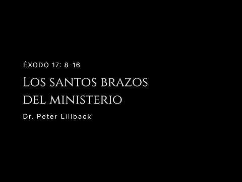Éxodo 17: 8 - 16 | Los santos brazos del ministerio  | Peter Lillback