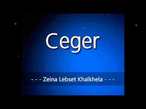 Ceger - Zeina Lebset Khalkhela