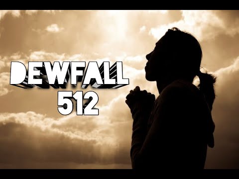 Dewfall 511 - why do we praise and worship?