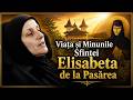 The Life And Miracles Of Saint Elisabeth Of Pasărea The Hermit Of Giumalău Documentary