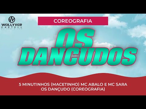5 Minutinhos - (Macetinho) Mc Abalo e Mc Sara | Os Dançudo (Coreografia)