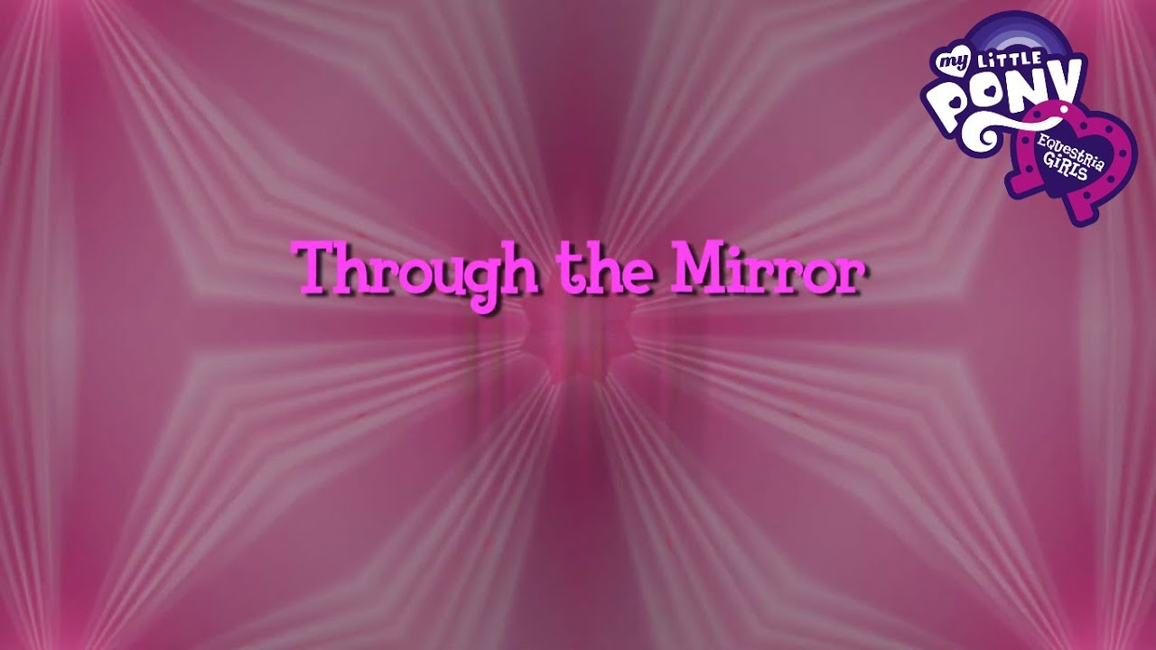[CC] My Little Pony: Equestria Girls - Through The Mirror (2013) Full Documentary