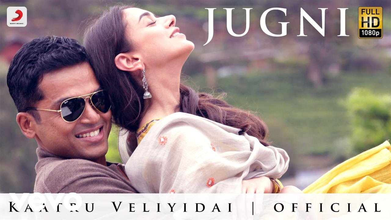 Jugni Lyrics | Kaatru Veliyidai | Aditi Rao Hydari, Karthi | A R Rahman, Rajakumari, Shikara, Tejinder Singh | A R Rahman