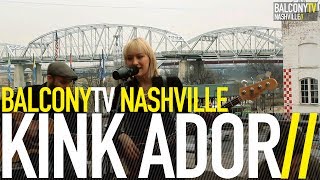KINK ADOR - THE SHAPE OF LIFE (BalconyTV)