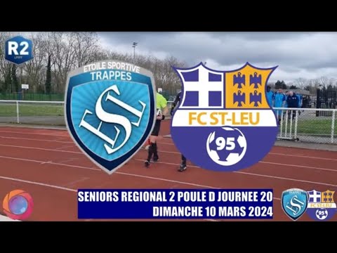 DIMANCHE 10 MARS SENIORS R2 ES TRAPPES - FC ST LEU 95 LE MATCH
