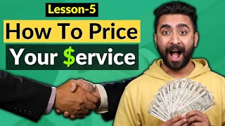 Lesson 5: How To Price Your Services (PRICING STRATEGY)