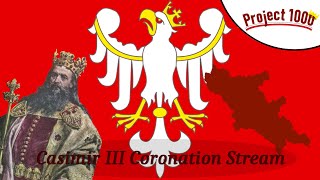 Casimir III "the Great" Coronation Stream || Crusader Kings 2 & Polish King Tierlist || Project 1000
