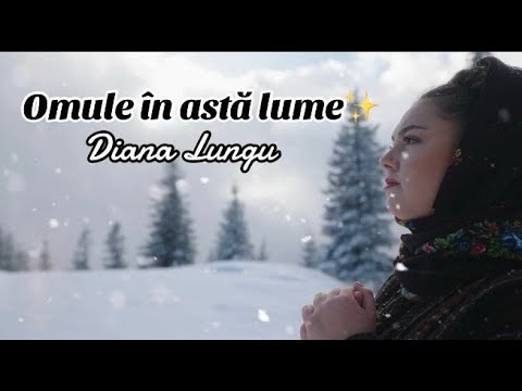 Diana Lungu - Omule în astă lume (cântec de Crăciun)