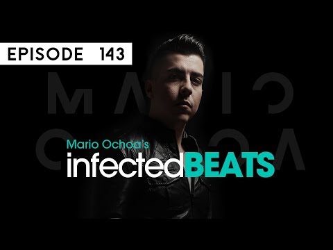 IBP143 - Mario Ochoa's Infected Beats Episode 143