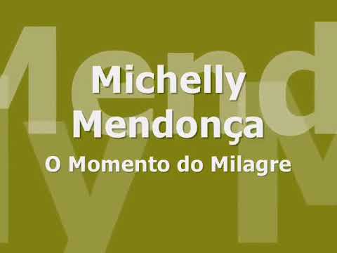 Michelly Mendonça(O Momento do Milagre)