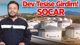 DEV TESİSE GİRDİM! SOCAR TÜRKİYE! 🇹🇷❣️🇦🇿