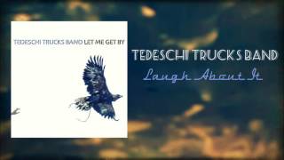 Tedeschi Trucks Band Laugh About It