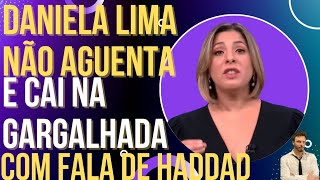 Daniela Lima da CNN não aguentou e caiu na gargalhada com fala de Haddad!