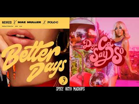 Neiked, Mae Muller, Polo G x Doja Cat - 'Better Days x Say So' (Mashup)