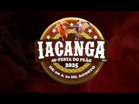 SABADO - 49 FESTA DO PEAO IACANGA - 08/908/2025 (AO VIVO)