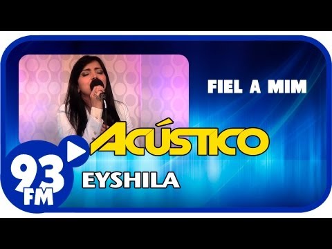 Eyshila - FIEL A MIM - Acústico 93 - AO VIVO - Agosto de 2013