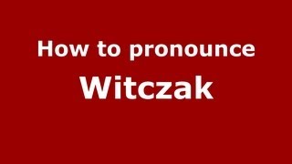 How to pronounce Witczak