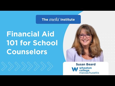 The MEFA Institute<sup>TM</sup> Financial Aid 101 for School Counselors