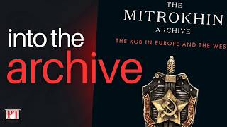 Into The KGB Archive | What Mitrokhin Taught Us About The KGB