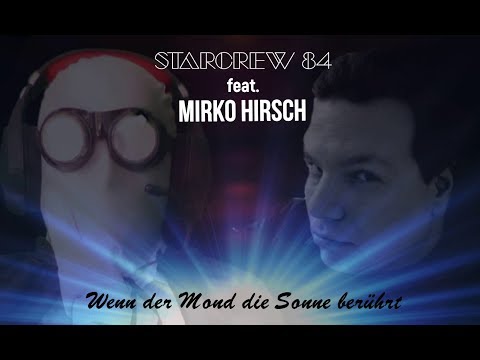 Starcrew 84 feat. Mirko Hirsch - Wenn der Mond die Sonne berührt