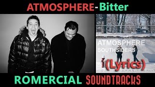 Atmosphere - Bitter (LYRICS) (ULTRA HQ)