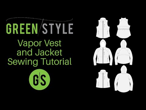 Greenstyle Vapor Vest and Jacket Sewing Tutorial