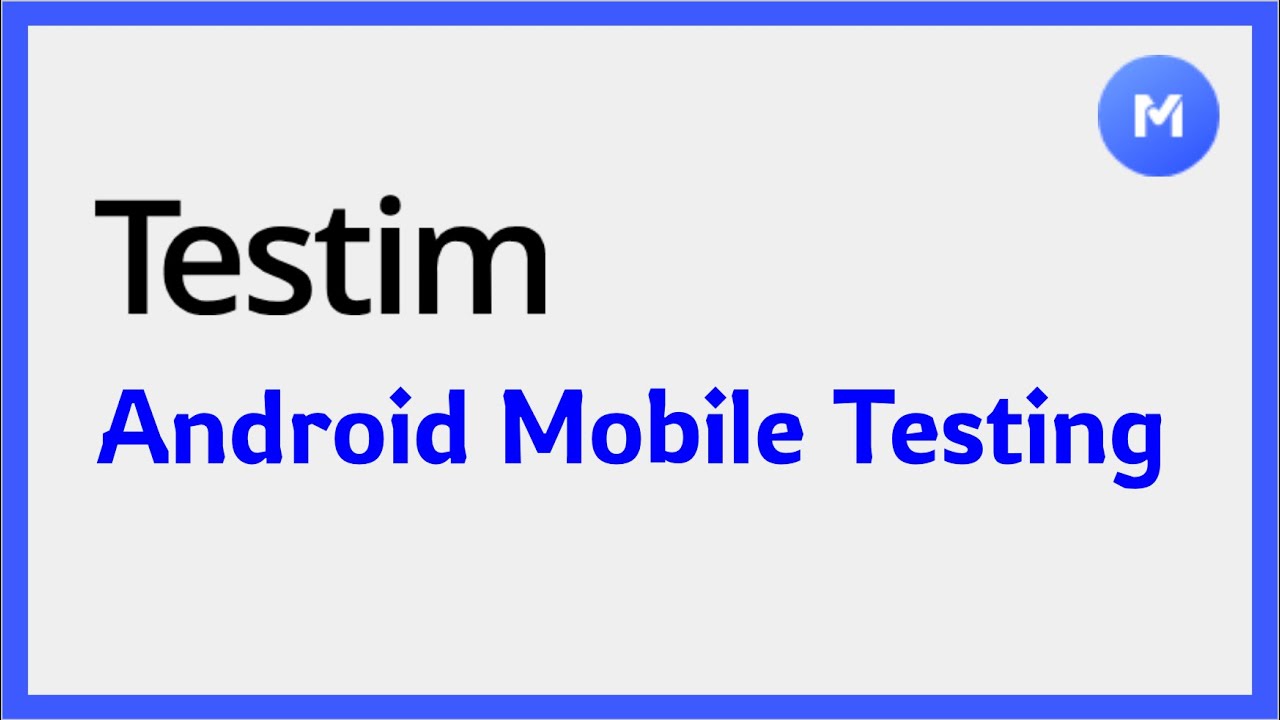 Testim for Android: Hands-on Mobile Testing Tutorial