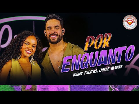 POR ENQUANTO - Henry Freitas, Joyce Alane (Pra Beber e Amar)