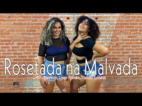 Rosetada na Malvada - US Agroboy, Luan Pereira, Camila Loures - DopaMina 21 - Coreografia