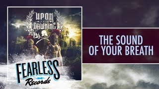 Upon This Dawning - The Sound Of Your Breath (Track 6)