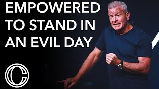 Empowered to Stand in an Evil Day