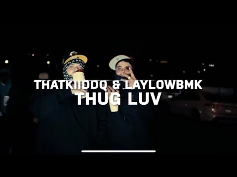 LaylowBMK x ThatKiiddQ - Thug Luv (Official Music Video) | Shot @SAHNICC