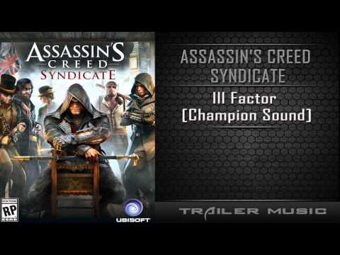 Assassin’s Creed Syndicate - Debut Trailer  Song | Ill Factor - Champion  Sound | Cut Version