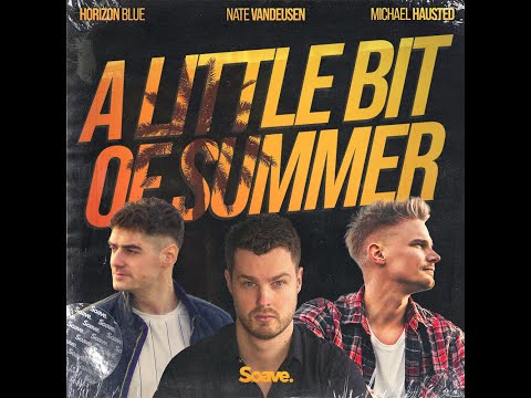 Nate VanDeusen, Horizon Blue - A Little Bit of Summer (feat. Michael Hausted)