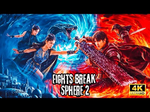 Fights Break Sphere 2 (2025) | Full Hindi Dubbed Action Movie | Chinese Epic Fantasy Film in Hindi
